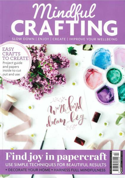 MINDFUL CRAFTING ISS.7 IMPROVE YOUR WELLBEING THROUGH CRAFTING.