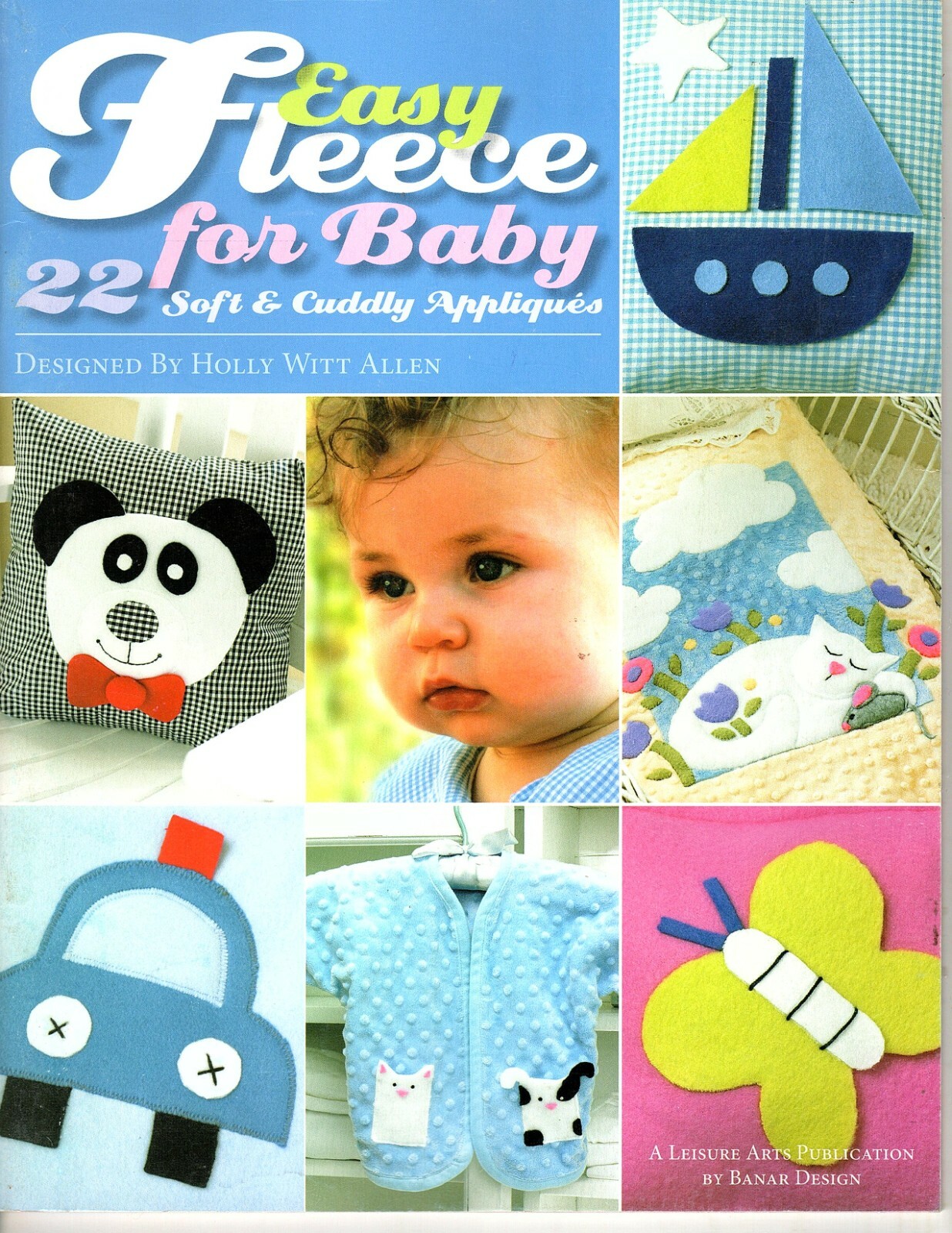 Leisure Arts Easy Fleece for Baby 22 Soft and Cuddly Appliques 2005