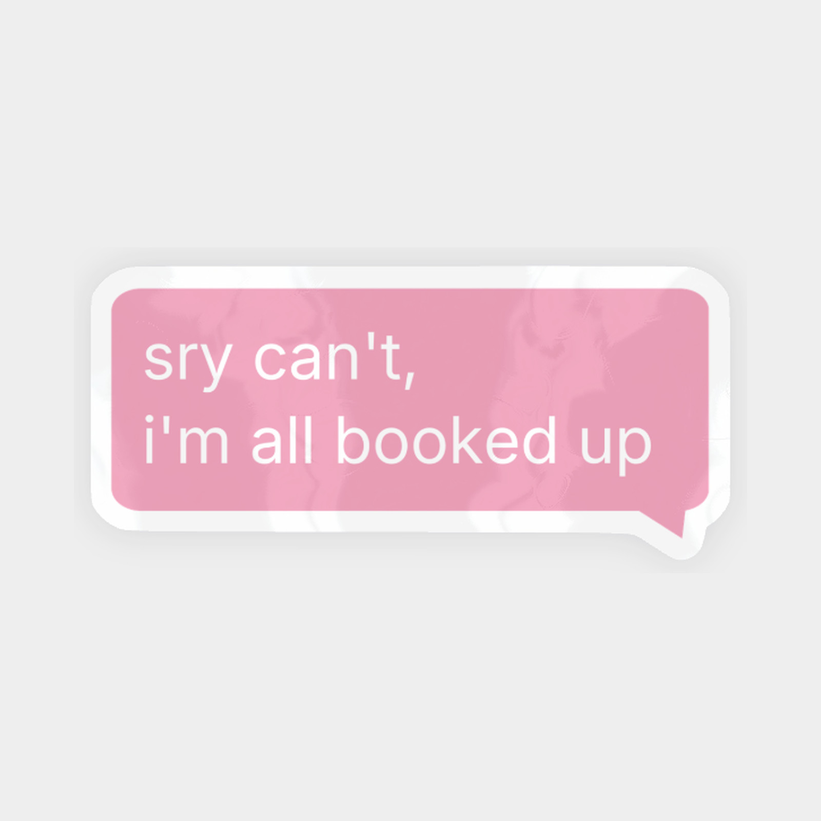 Waterproof Vinyl Booked Up Pink Message Sticker