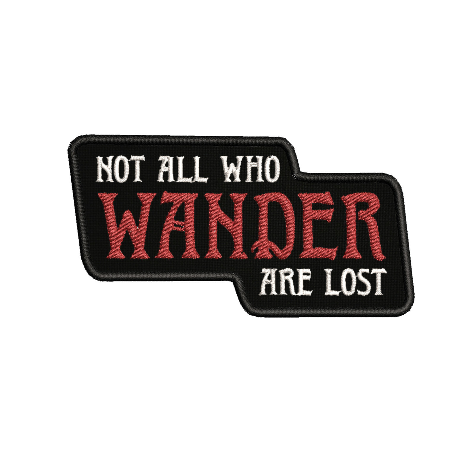Not All Who Wander Are Lost Embroidered DIY Iron on or Sew-on Decorative Patch