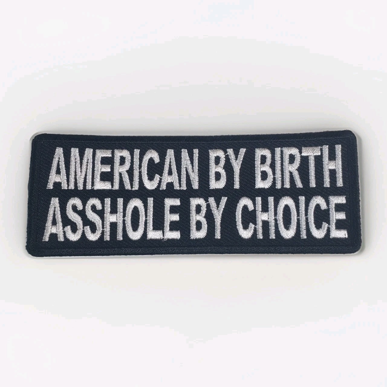 American By Birth A**hole By Choice Embroidered Patch iron or sew adult humor