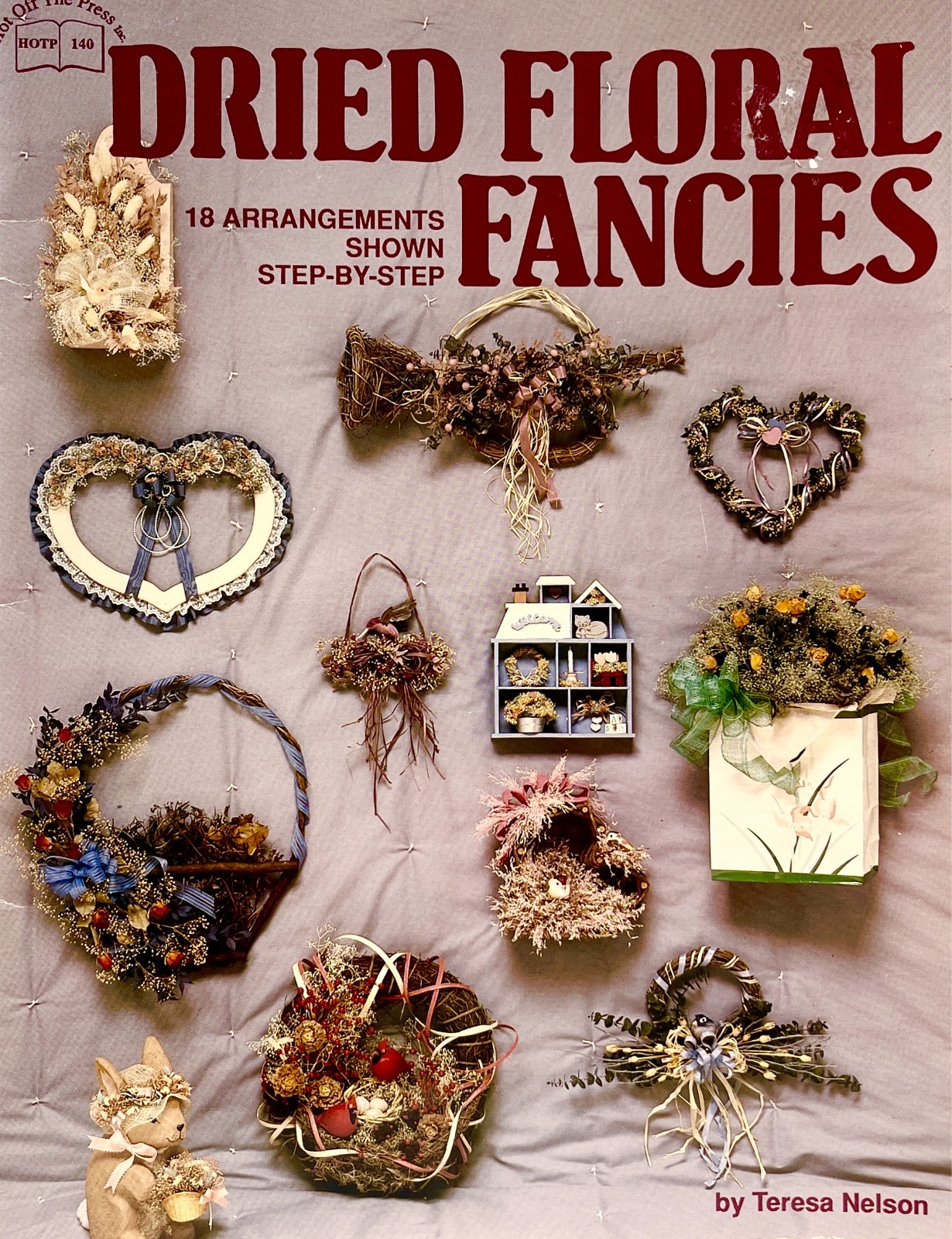 1989 HOTP Dried Floral Fancies 140 Arranging Instruction Book 18 Projects 1681