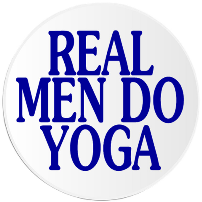 Real Men Do Yoga – Circle Sticker Decal 3 Inch