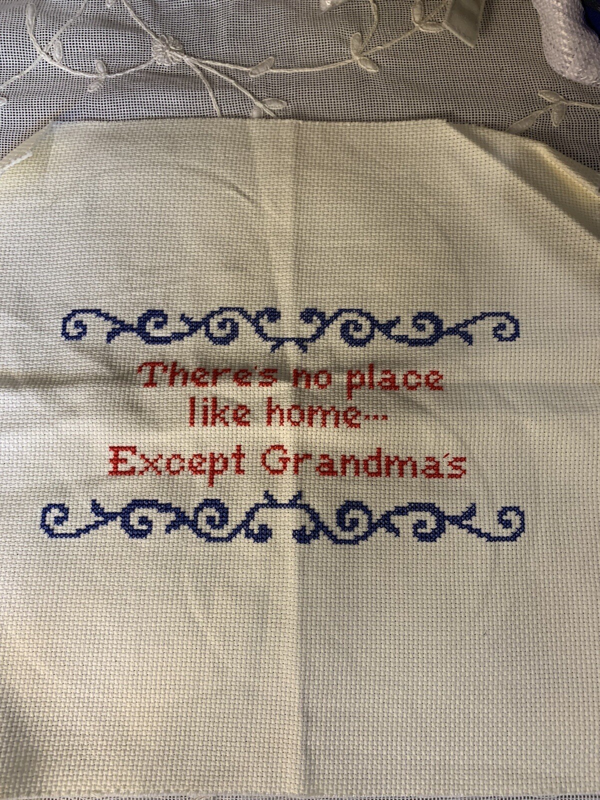 Completed CrossStitch There’s no place like home..Except Grandma’s 8.5″x4.5″